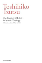 The Concept of Belief in Islamic Theology: A Semantic Analysis of Iman and Islam