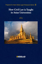 How Civil Law Is Taught in Asian UniversitiesFPrograms for Asian Global Legal Professions Series V