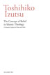 The Concept of Belief in Islamic Theology: A Semantic Analysis of Iman and Islam